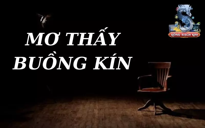 Mơ thấy buồng kín chốt số tâm linh