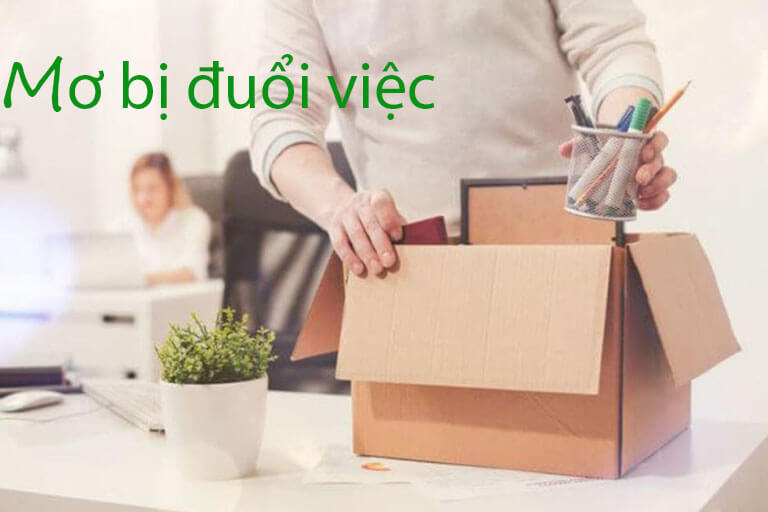 Mơ thấy bị đuổi việc c&oacute; &yacute; nghĩa g&igrave;?