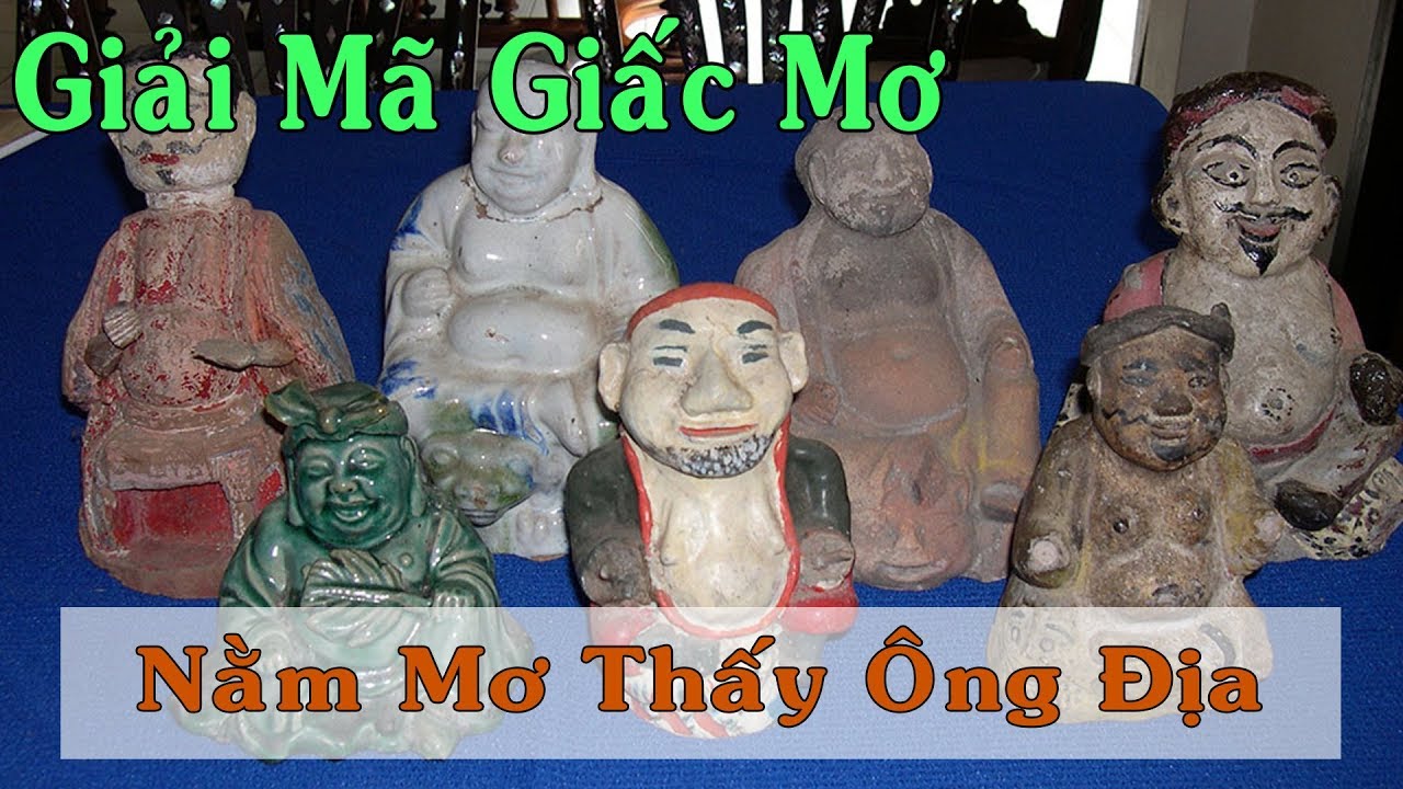 Giải m&atilde; giấc mơ thấy &ocirc;ng địa