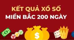 Kết quả xổ số miền bắc 200 ngày - KQXSMB 200 chuẩn nhất