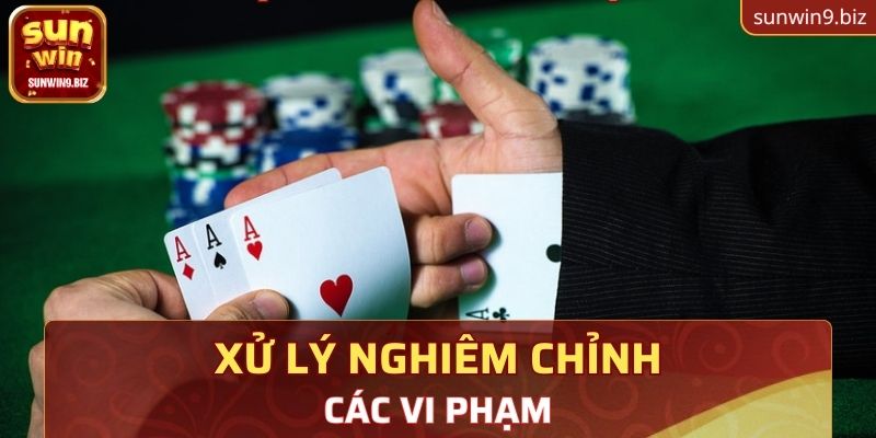 Chính sách quy định tại Sunwin sẽ xử lý nghiêm chỉnh các vi phạm